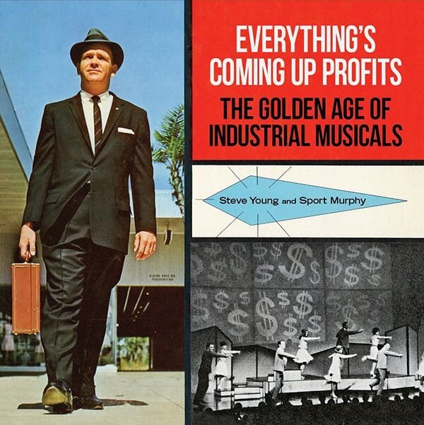The amazing lost world of musicals written for conventions & sales meetings, as revealed in the book Everything's Coming Up Profits and the companion website