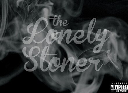 Thoughts from a lonely stoner. Stay high. ✌