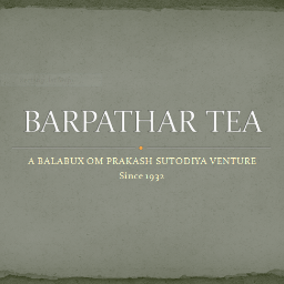 Barpathar Tea Estate started by Sri Balabux ji Sutodiya in the year 1924 nurtures its Chinese,Cambodian n Assam varieties of plants. 
Tea Matrix Timestamped🤫