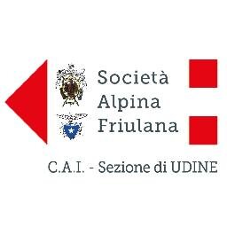 Società Alpina Friulana - Sezione CAI di UDINE -
Since 1874