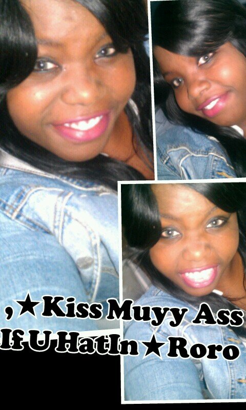 follow Me @ClassyRoro_18,#Thick,#Classy,#Different #Dont Judge Me Only god Can #C/O14