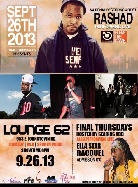 Columbus, Ohio's premium variety showcase featuring R&B, Spoken Word, and Comedy. Held the last Thurs of every month at Lounge 62 feat Karaoke and Happy HR b4