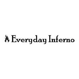 Everyday Inferno