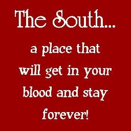 As long as I start with Bless Your Heart or God Love It, I can say whatever I want. Southern is a way of life and a state of mind - not a location.