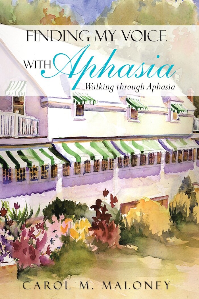 Depicting her journey with aphasia, Carol Maloney’s new book, Finding My Voice with Aphasia, is a memoir aiming to inspire those with hardships.