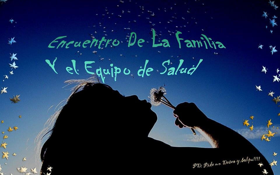 Encuentro de la familia y el equipo de salud.
Servicio de Neonatologia- Hospital Nacional Alejandro Posadas-