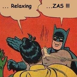 ... Relaxing ... ZAS.