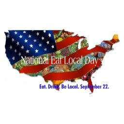 Nat’l Eat Local Day, Sept. 22-created by Sarah Stegner and Cindy Kurman to increase the flow of local sustainable food to restaurant tables across the country