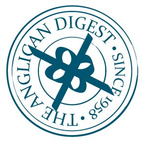 For over 50 years, The Anglican Digest has been connecting the faithful throughout the Communion, sharing news, insight, devotional material, & a bit of humor.