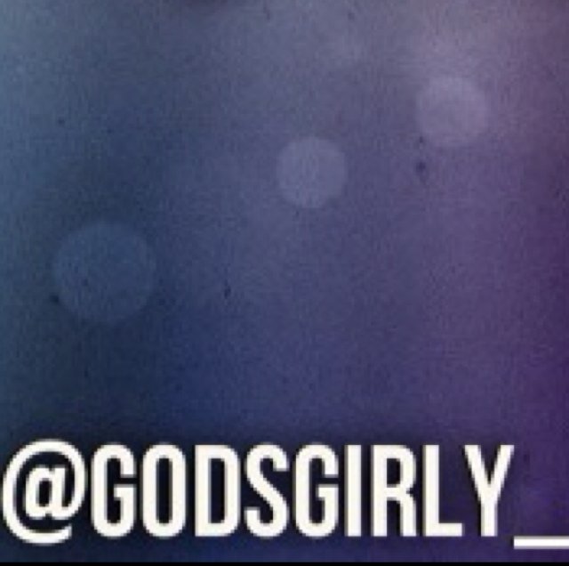 Follow @GODSGIRLY_! 
Please and Thank you ❤