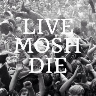 _LiveMoshDie_'s profile picture. Live Mosh Die exists for the local Australia core bands and the people that help things happen(photographers, designers, producers etc etc)