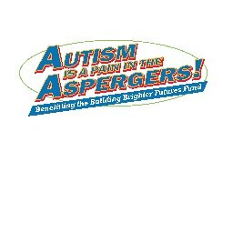 Autism is a Pain In the Aspergers-Through comedy, music and the talents of many, we work to create awareness & funding support for those living on the spectrum.