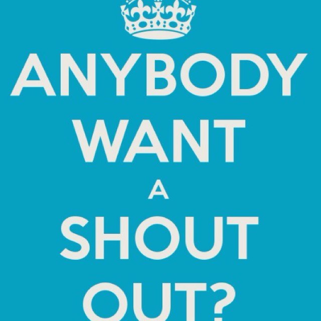 • Give me a ShoutOut • And I will give you one •