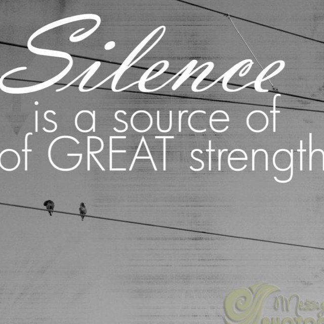 Silence is loud. Embrace who are. Don't let somone bring you down. You can't change who you are. Your perfect to me.