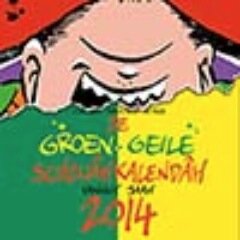 Het jaar 2013 was baggâh, maar 2014 zal nooit meer hetzelfde zijn dankzij de Groen-Ge*le Scheuâhkalendâh! Nu vekrègbaah.....en onverwacht leuk.
