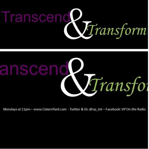 VP On The Radio brings you Transcend and Transform. This is a radio show on CisternYard at the College of Charleston. The show is on air every Monday at 11pm.