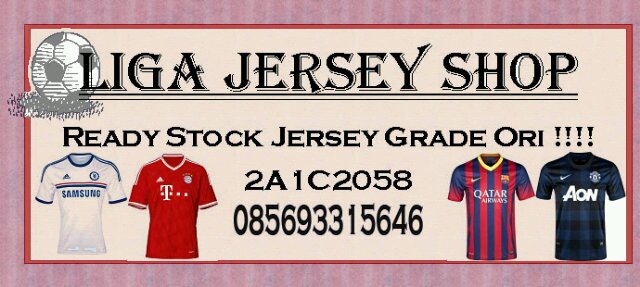 Liga Jersey Shop  Seller Jersey Grade Ori, Club, Nation, Retro, Mens, Ladies, Kids || Contact ::  Pin 2A1C2058 Sms 085693315646
