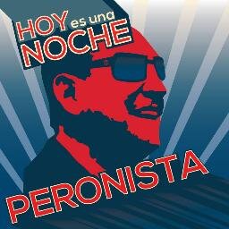 La realidad efectiva de la fiesta  #HoyEsUnaNochePeronista • #NochePeronista