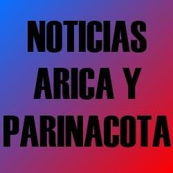 NOTICIAS DE LA XV REGIÓN DE ARICA Y PARINACOTA, CHILE