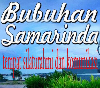 dibuat untuk wadah bertukar informasi, pendapat, tertawa, dll. ini bukan cuma group jual beli.
tp tempat berkumpulnya bubuhan samarinda