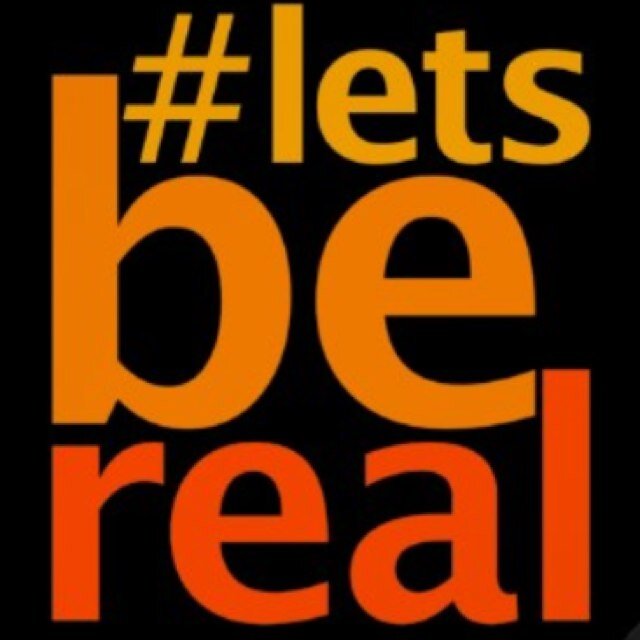 Let's Be Real...