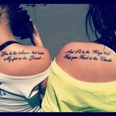 I'll be the anchor that keeps your feet on the ground. -M & I'll be the wings that keep your head in the clouds. -C Two best friends. Follow us! :)