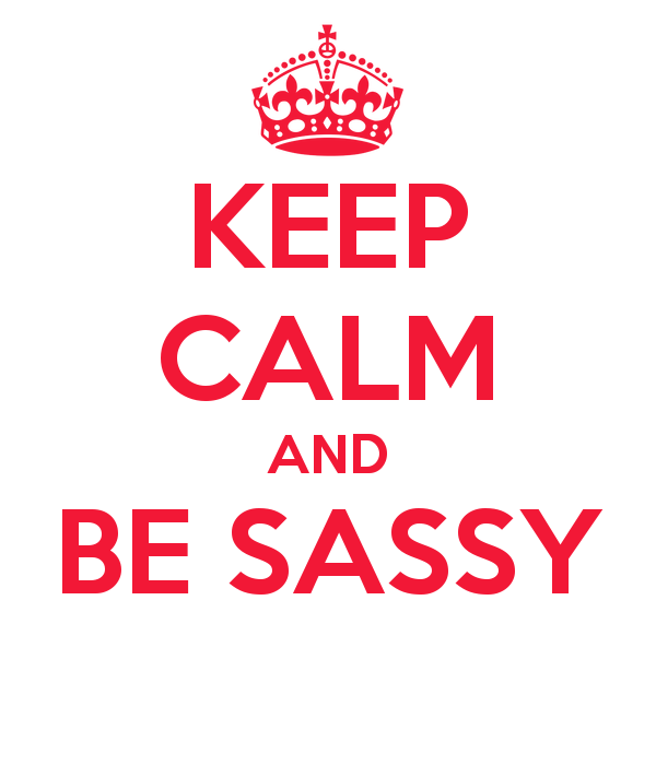 ClasslessSass's profile picture. The common sassy teenage person with no class!
Adjective
Lively, bold, and full of spirit; cheeky.