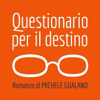 Questionario per il destino - La storia vera di Michele Angiolillo, un anarchico giustiziere - Romanzo di Michele Gualano