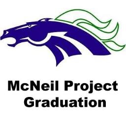 McNeil High School Project Graduation. Just because we're keeping you safe, doesn't mean it has to be boring.