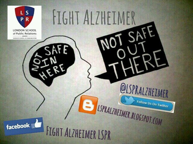 Not safe in here, Not safe out there let's fight Alzheimer for better life, visit our blog and like fb fans page. you will find more information about alzheimer
