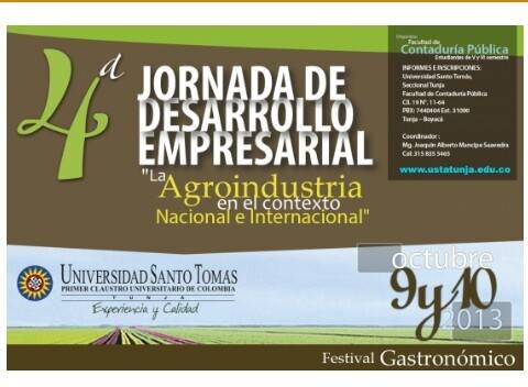 IV JORNADA DE DESARROLLO EMPRESARIAL “LA AGROINDUSTRIA A NIVEL NACIONAL E INTERNACIONAL” Y FESTIVAL GASTRONÓMICO