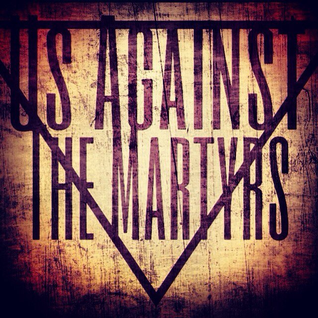 We are Us Against The Martyrs™ A metalcore band from Southern California, Similar Artists: Of mice & Men, Memphis May Fire, BMTH, Crown The Empire, UaBB