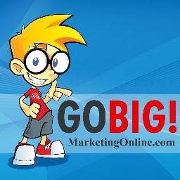 Your online marketing experts. Go Big!... or your competition will!