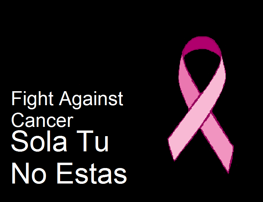 Sola Tú No Estás - Fight Against Cancer
   Let's save lives together!
