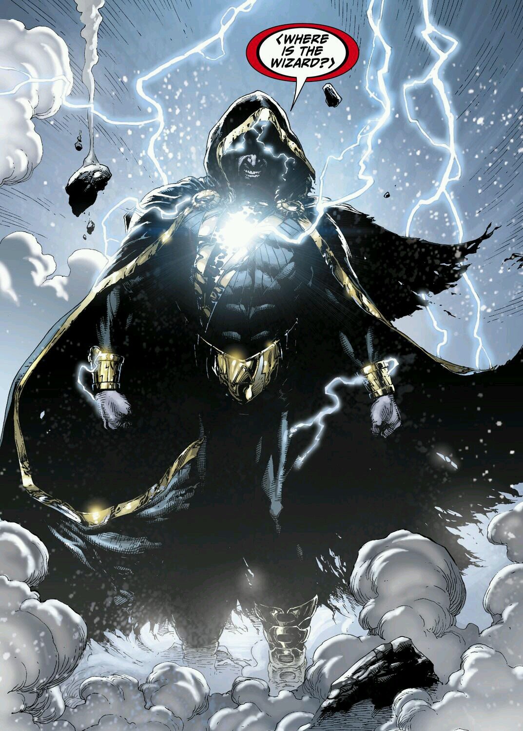 I am Black Adam and i have the powers of a God.  Anyone who stands in the way of my search for Captain Marvel will see no mercy.