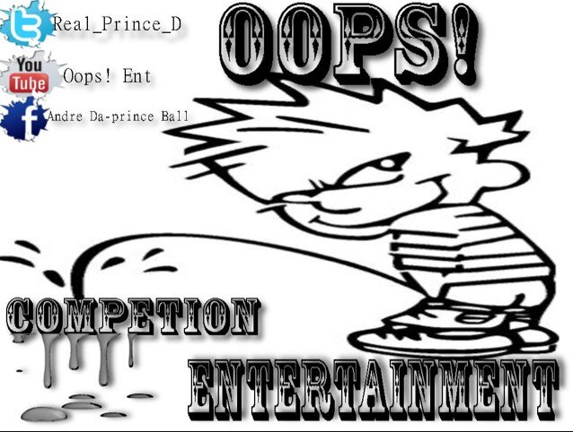 Oops! Ent mixtape is on the way hope yall enjoy it and please give me feedback on it!#Oops Ent LETS GET IT Prince