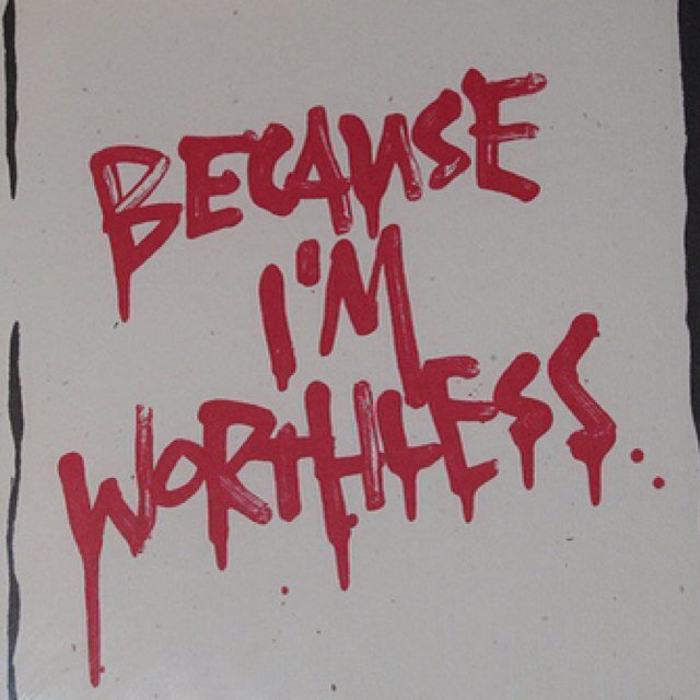 fat. worthless. never good enough. ugly. let me die.