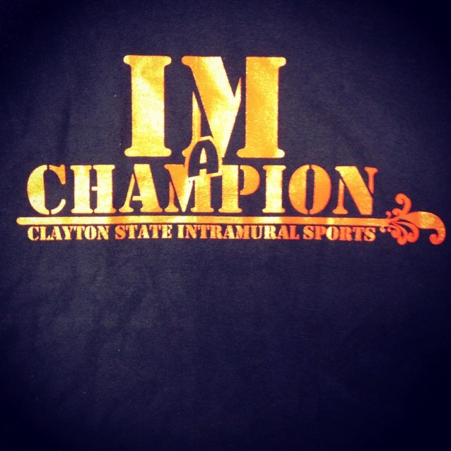Sign up, have fun, become a champ! Instagram:@ClaytonState_IMsports