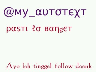 My_autotext's profile picture. Expresi dan autotext deh ada!! Tinggal fllw aja~