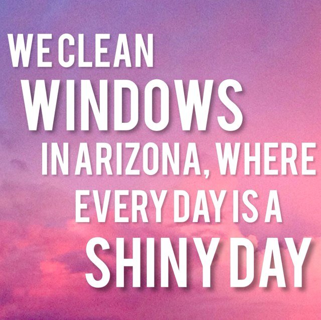 Friendly, professional window washing and house cleaning. Follow us for great deals on gettin' your Arizona home or business #Shiny!