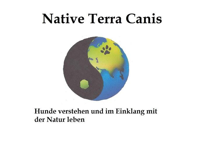 Native Terra Canis - Hunde verstehen und im Einklang mit der Natur leben. Vorher 9 Jahre im Landratsamt.