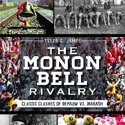 The Monon Bell Rivalry: Classic Clashes of DePauw vs. Wabash. Published by @HistoryPress (link below). Day job: @TJamesND