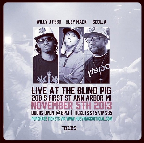 Huey Mack @ The Blind Pig Ann Arbor Nov. 5th! with Scolla & Willy J Peso - http://t.co/uFlHWrSZoZ