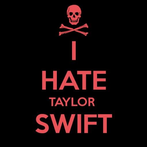 i hate @TaylorSwift13, sick of seeing her everywhere. sick of hearing her shit music ugh ear rape....! if you hate her too follow me for a follow back