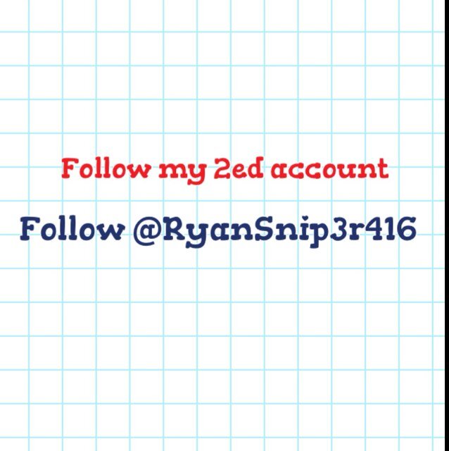 Follow
Follow
Follow
Follow
Follow
Follow
Me at
@RyanSnip3r416