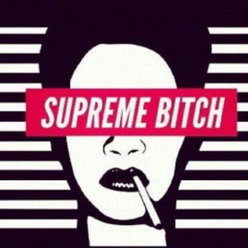 Always trust a bitch, she tells it like it is.
