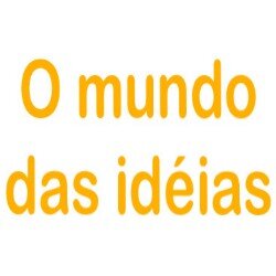 O mundo das idéias é um espaço para discutir sobre os mais variados temas do passado, presente e futuro.