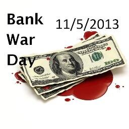 BankWarDay's profile picture. Bank War Day 11/5/2013 - Stop Banks from Sponsoring Terrorism