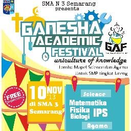 Ganesha Academic Festival 2013 | Festival dan Lomba Akademik Tingkat SMP se-Kota Semarang | 10 November 2013 | Uniculture of Knowledge