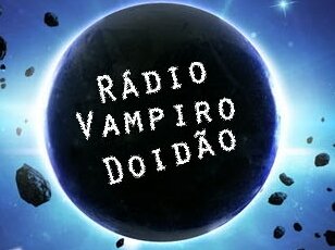 Rádio Vampiro Doidão :: WebRádio criada para entreterimento e muitas risadas do ouvinte .. Estréia em Dezembro/2013